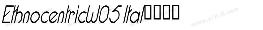EthnocentricW05 Ital字体转换